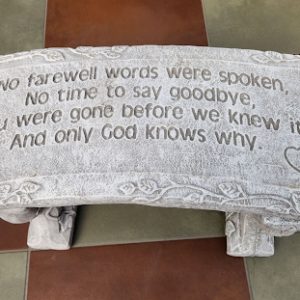 "No Farewell Words Were Spoken" Memorial Bench