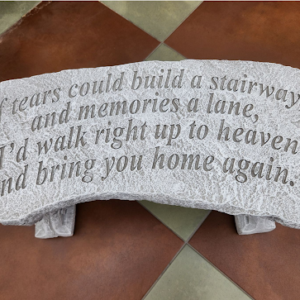 "If Tears Could Build A Stairway" Memorial Bench